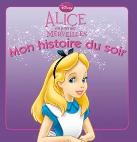 Couverture du produit · Alice au pays des merveilles MON HISTOIRE DU SOIR