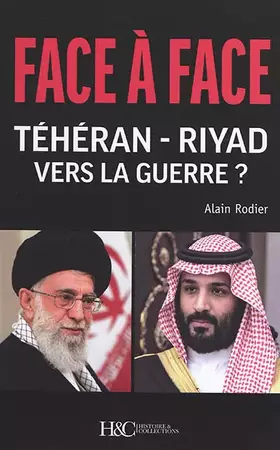 Couverture du produit · Face à Face Téhéran-Riyad vers la Guerre ?