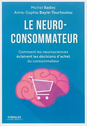 Couverture du produit · Le neuro-consommateur: Comment les neurosciences éclairent les décisions d'achat du consommateur