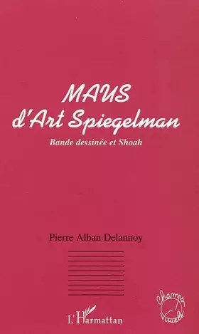 Couverture du produit · MAUS D'ART SPIEGELMAN: Bande dessinée et shoah