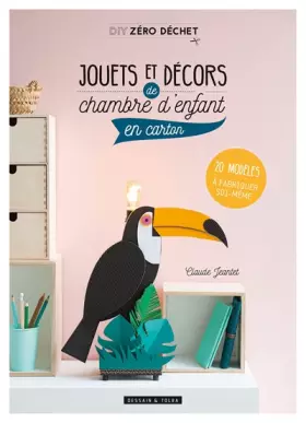 Couverture du produit · Jouets et décors de chambre d'enfant en carton: 20 modèles à fabriquer soi-même
