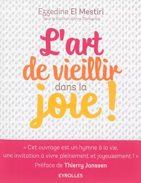 Couverture du produit · L'art de vieillir dans la joie !: Donner plus d'années à la vie et plus de vie aux années !