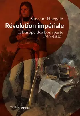 Couverture du produit · Révolution impériale: L'Europe des Bonaparte. 1789-1815