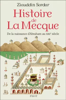 Couverture du produit · Une histoire de La Mecque : De la naissance d'Abraham au XXIe siècle