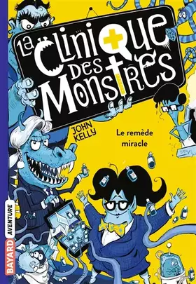 Couverture du produit · La clinique des monstres, Tome 03: Le remède miracle