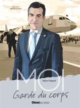 Couverture du produit · Moi, Major Degand, garde du corps
