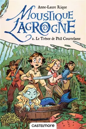 Couverture du produit · Moustique Lagrogne, T2 : Le trésor de Phil Courtelame