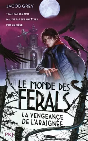 Couverture du produit · Le monde des ferals - tome 03 : La vengeance de l'araignée (3)