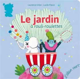 Couverture du produit · Le jardin à rouli-roulettes