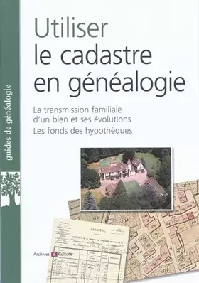 Couverture du produit · UTILISER LE CADASTRE EN GENEALOGIE LA TRANSMISSION FAMILIALE D UN BIEN ET SES E: LA TRANSMISSION FAMILLIALE D'UN BIEN ET SES EV