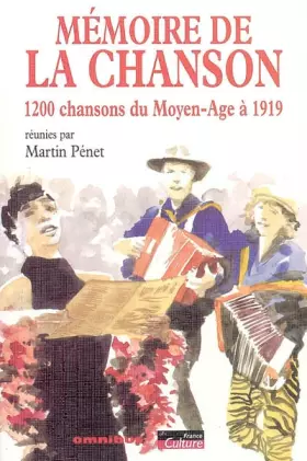 Couverture du produit · Mémoire de la chanson : 1200 chansons du Moyen Age à 1919