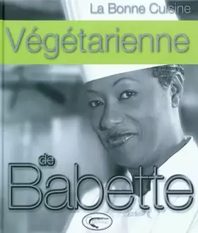 Couverture du produit · La bonne cuisine végétarienne de Babette