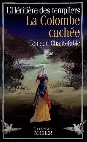 Couverture du produit · L'Héritière des templiers, N°  4 : La colombe cachée