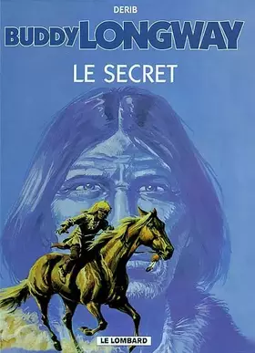 Couverture du produit · Buddy Longway, tome 5 : Le Secret