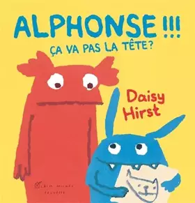 Couverture du produit · Alphonse !!! Ca va pas la tête ?