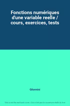 Couverture du produit · Fonctions numériques d'une variable reelle / cours, exercices, tests