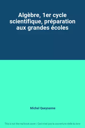 Couverture du produit · Algèbre, 1er cycle scientifique, préparation aux grandes écoles