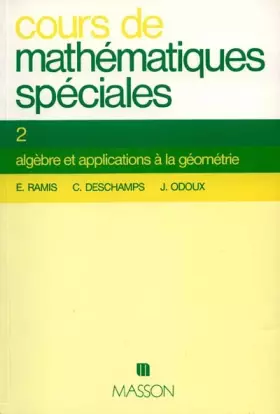 Couverture du produit · Cours de mathématiques spéciales, tome 2 : Algèbre et applications à la géométrie