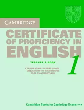 Couverture du produit · Cambridge Certificate of Proficiency in English 1 Teacher's Book: Examination papers from the University of Cambridge Local Exa