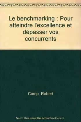 Couverture du produit · Le benchmarking : Pour atteindre l'excellence et dépasser vos concurrents