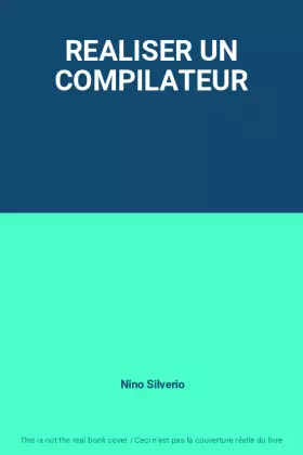Couverture du produit · REALISER UN COMPILATEUR