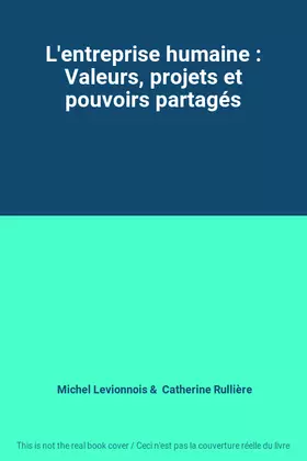 Couverture du produit · L'entreprise humaine : Valeurs, projets et pouvoirs partagés