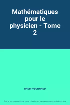 Couverture du produit · Mathématiques pour le physicien - Tome 2