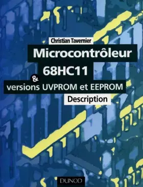 Couverture du produit · MICROCONTROLEUR 68HC11 ET LES VERSIONS UVPROM ET EEPROM. Description