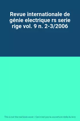 Couverture du produit · Revue internationale de génie electrique rs serie rige vol. 9 n. 2-3/2006