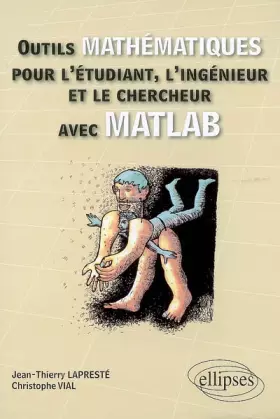 Couverture du produit · Outils mathématiques pour l'étudiant, l'ingénieur et le chercheur avec MATLAB