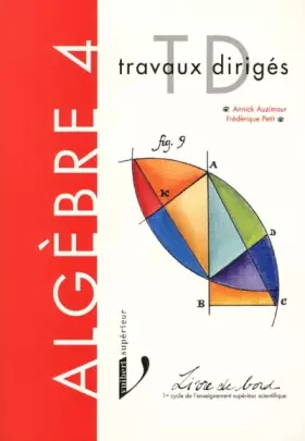 Couverture du produit · Algèbre. Tome 4, Travaux dirigés de mathématiques