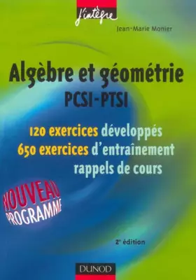 Couverture du produit · Exercices de mathématiques : Algèbre et géométrie PCSI-PTSI, 1re année - MPSI, PCSI, PTSI - Exercices et rappels de cours