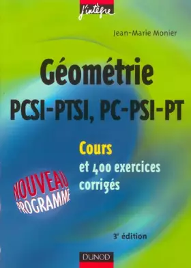 Couverture du produit · Cours de mathématiques - Géométrie PCSI-PC, PTSI-PT - Cours et exercices corrigés - MPSI, PCSI, PTSI et MP, PSI , PC, PT