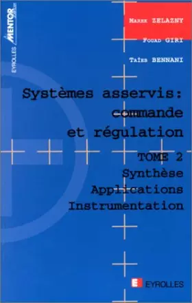 Couverture du produit · Systèmes asservis : Commande et régulation, tome 2 : Synthèse - Applications - Instrumentation