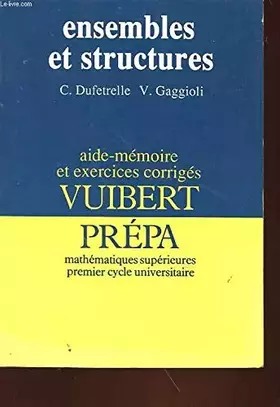 Couverture du produit · Ensembles et structures : aide-mémoire et exercices corrigés, classes de mathématiques supérieures