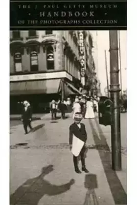 Couverture du produit · The J. Paul Getty Museum Handbook of the Photographs Collection Handbook of the Photographs Collection