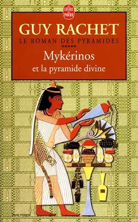 Couverture du produit · Le Roman des pyramides, tome 5 : Mykérinos et la pyramide divine