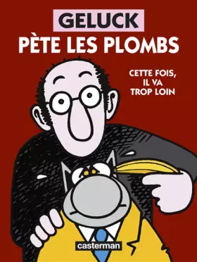 Couverture du produit · Geluck pète les plombs