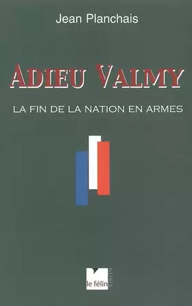 Couverture du produit · Adieu Valmy : La Fin de la nation en armes