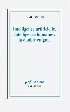 Couverture du produit · Intelligence artificielle, intelligence humaine : la double énigme