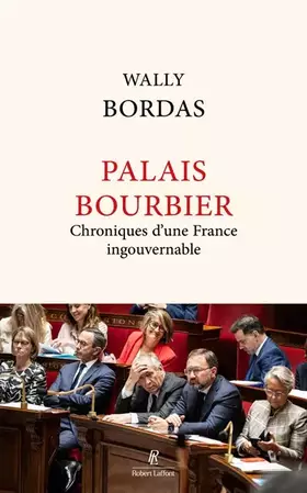 Couverture du produit · Palais Bourbier - Chroniques d'une France ingouvernable