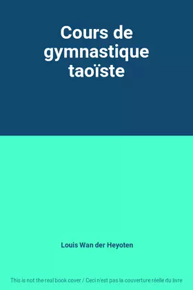 Couverture du produit · Cours de gymnastique taoïste