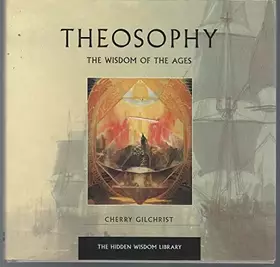 Couverture du produit · Theosophy: The Wisdom of the Ages (The Hidden Wisdom Library)
