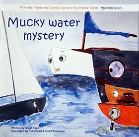 Couverture du produit · Mucky Water Mystery (Kevin the Canvas Canoe & His Friends Series)