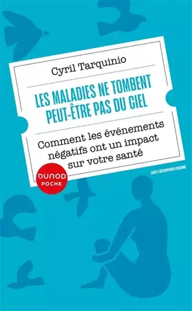 Couverture du produit · Les maladies ne tombent peut-être pas du ciel: Comment les événements négatifs ont un impact sur notre santé