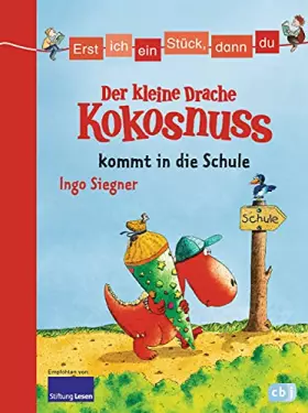 Couverture du produit · Erst ich ein Stück, dann du - Der kleine Drache Kokosnuss kommt in die Schule: Für das gemeinsame Lesenlernen ab der 1. Klasse 