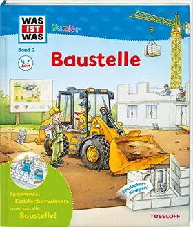 Couverture du produit · WAS IST WAS Junior Band 2. Baustelle: Wie baut man ein Haus, eine Straße, eine Brücke, einen Tunnel? (WAS IST WAS Junior Sachbu