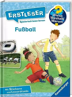 Couverture du produit · Wieso? Weshalb? Warum? Erstleser, Band 7 - Fußball (2. Klasse, Erstlesebuch ab 7 Jahren - mit Stickern und Leserätseln) (Erstle
