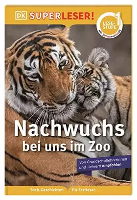 Couverture du produit · SUPERLESER! Nachwuchs bei uns im Zoo: 1. Lesestufe, Sach-Geschichten für Erstleser. Mit Silbenmethode für Kinder ab 6 Jahren