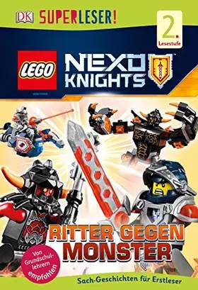 Couverture du produit · SUPERLESER! LEGO® NEXO KNIGHTS™. Ritter gegen Monster: 2. Lesestufe Sach-Geschichten für Erstleser